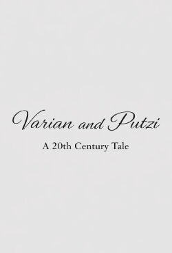 Varian & Putzi: A 20th Century Tale (2011)