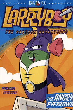 VeggieTales: LarryBoy and the Angry Eyebrows (2002)
