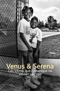 Venus et Serena : Ces icônes que l’Amérique ne voulait pas voir (2023)