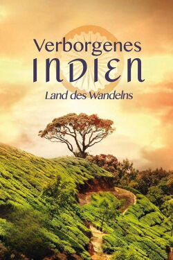 Verborgenes Indien - Land des Wandelns (2017)