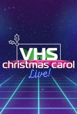 VHS Christmas Carol: Live! (2022)