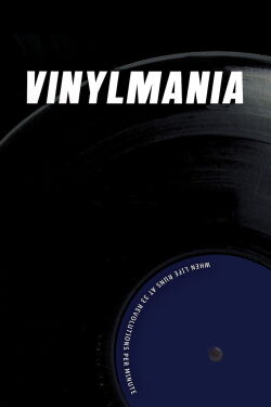 Vinylmania: When Life Runs at 33 Revolutions Per Minute (2012)