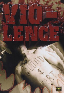 Vio-Lence: Blood and Dirt (2006)
