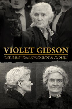 Violet Gibson, the Irish Woman Who Shot Mussolini (2020)