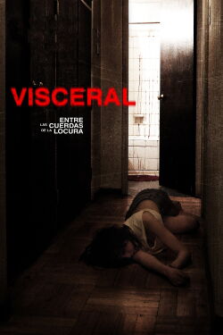 Visceral: Between the Ropes of Madness (2012)