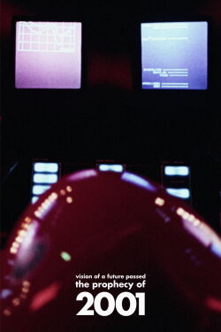 Vision of a Future Passed: The Prophecy of 2001 (2007)
