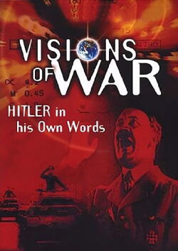 Visions of War: Hitler in His Own Words (2003)