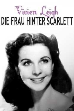Vivien Leigh - Die Frau hinter Scarlett (2021)