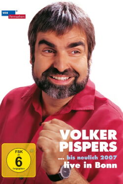 Volker Pispers - ... bis neulich 2007 (2007)