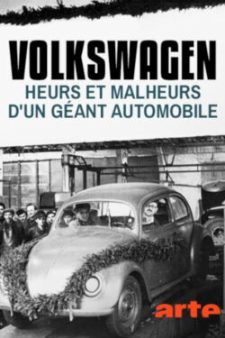 Volkswagen - Heurs et malheurs d'un géant de l'automobile (2018)