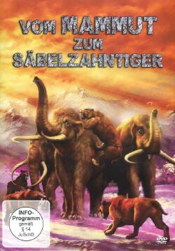 Vom Mammut zum Säbelzahntiger (2019)
