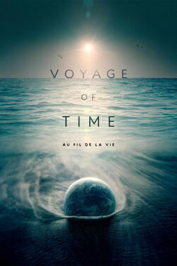 Voyage of Time : Au fil de la vie (2017)