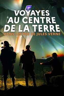 Voyages au centre de la Terre : Dans les pas de Jules Verne (2023)