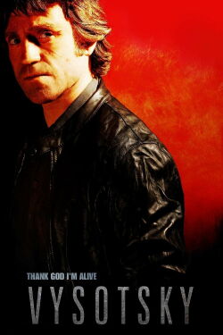 Vysotsky: Thank You For Being Alive (2011)
