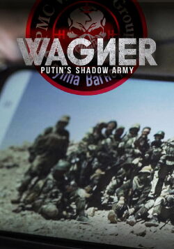 Wagner, los mercenarios de Putin (2022)