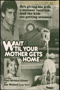 Wait 'Till Your Mother Gets Home (1983)
