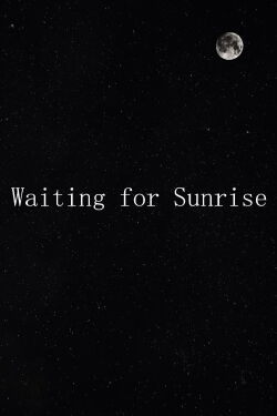 Waiting for Sunrise (2024)