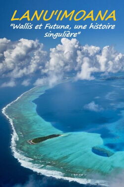 Wallis-Et-Futuna: une histoire singulière (2022)