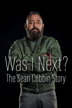 Was I Next? The Sean Cribbin Story (2021)
