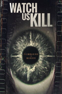 Watch Us Kill (2024)