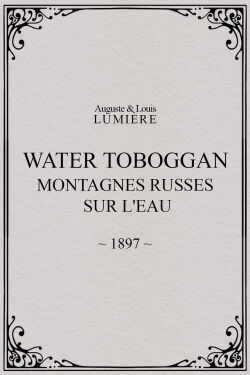 Water toboggan (Montagnes russes sur l'eau) (1897)