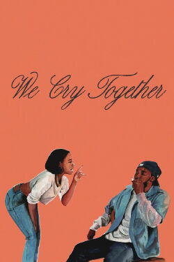 We Cry Together (2022)