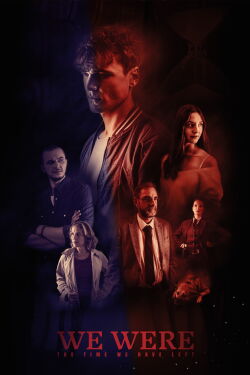 We Were: The Time we have left (2021)