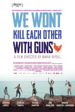 We Won't Kill Each Other with Guns (2022)