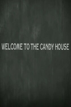 Welcome to the Candy House (2013)