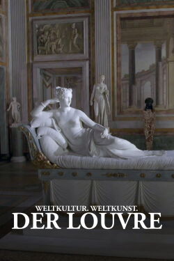 Weltkultur. Weltkunst. Der Louvre (2021)
