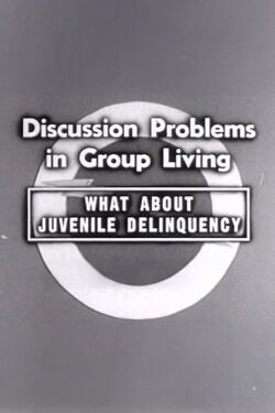 What About Juvenile Delinquency (1955)