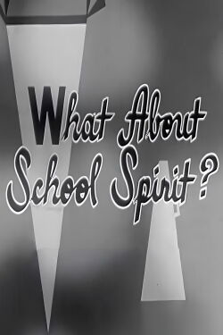 What About School Spirit? (1958)