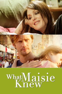 What Maisie Knew (2013)