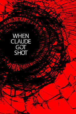 When Claude Got Shot (2021)
