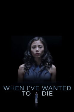 When I've Wanted To Die (2018)