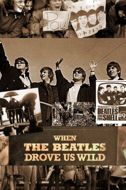 When the Beatles Drove Us Wild (2014)