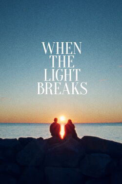 When the Light Breaks (2024)