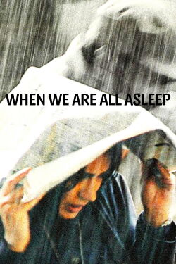 When We Are All Asleep (2009)