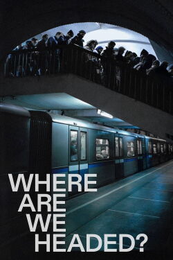 Where Are We Headed? (2021)