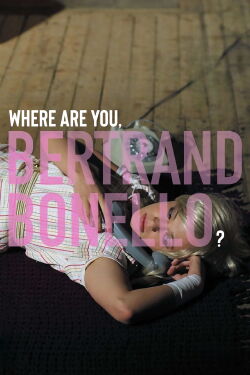 Where are you Bertrand Bonello? (2014)