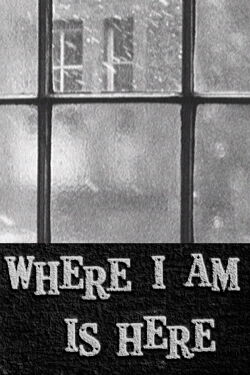 Where I Am Is Here (1964)