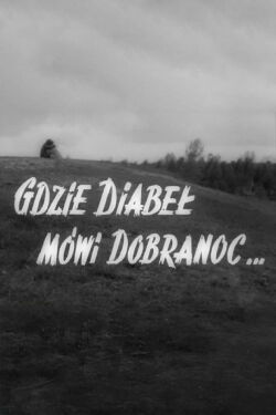 Where the Devil Says Goodnight (1956)