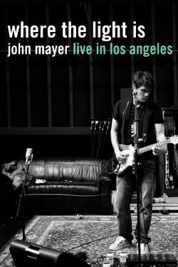 Where the Light Is: John Mayer Live in Los Angeles (2008)