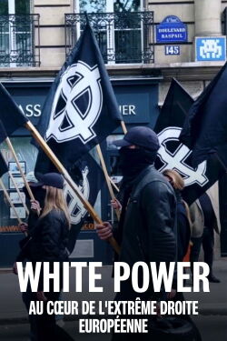 White Power: Inside Europe's Far-Right Movement (2024)