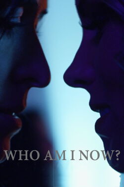 Who Am I Now? (2021)