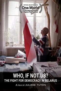 Who, If Not Us? The Fight for Democracy in Belarus (2023)