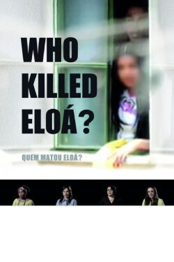 Who Killed Eloá? (2015)