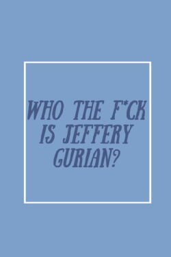 Who The F*ck Is Jeffrey Gurian? (2020)