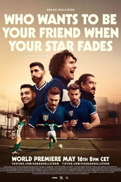 Who Wants to Be Your Friend When Your Star Fades (2023)