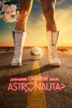 Who Wants to Marry an Astronaut? (2025)
